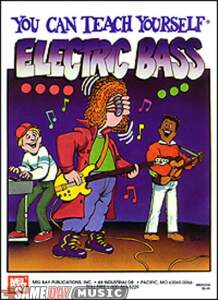 Mel Bay You Can Teach Yourself Electric Bass-Bass Guitar Books, Videos, and CD-ROMs: Mel Bay You Can Teach Yourself Electric Bass 